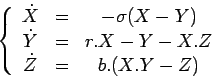 \begin{displaymath}\left \{ \begin{array}{ccc}
\dot{X} &=& -\sigma(X-Y) \\
...
... &=& r.X-Y-X.Z \\
\dot{Z} &=& b.(X.Y-Z) \end{array} \right. \end{displaymath}